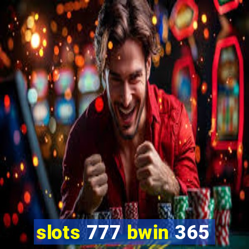 slots 777 bwin 365